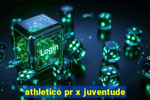 athletico pr x juventude